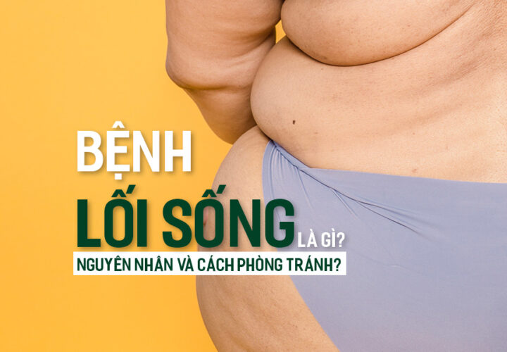 Bệnh lối sống là gì? Nguyên nhân và cách phòng tránh?