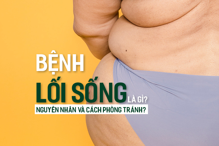 Bệnh lối sống là gì? Nguyên nhân và cách phòng tránh?