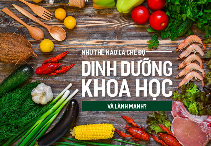 Như thế nào là chế độ dinh dưỡng khoa học và lành mạnh?