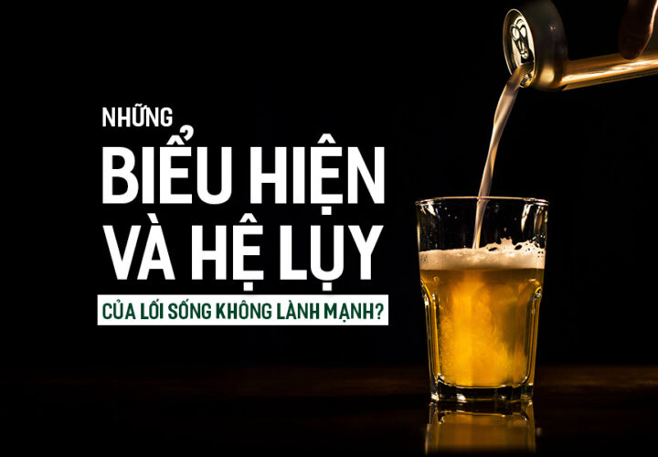 Những biểu hiện và hệ lụy của lối sống không lành mạnh?