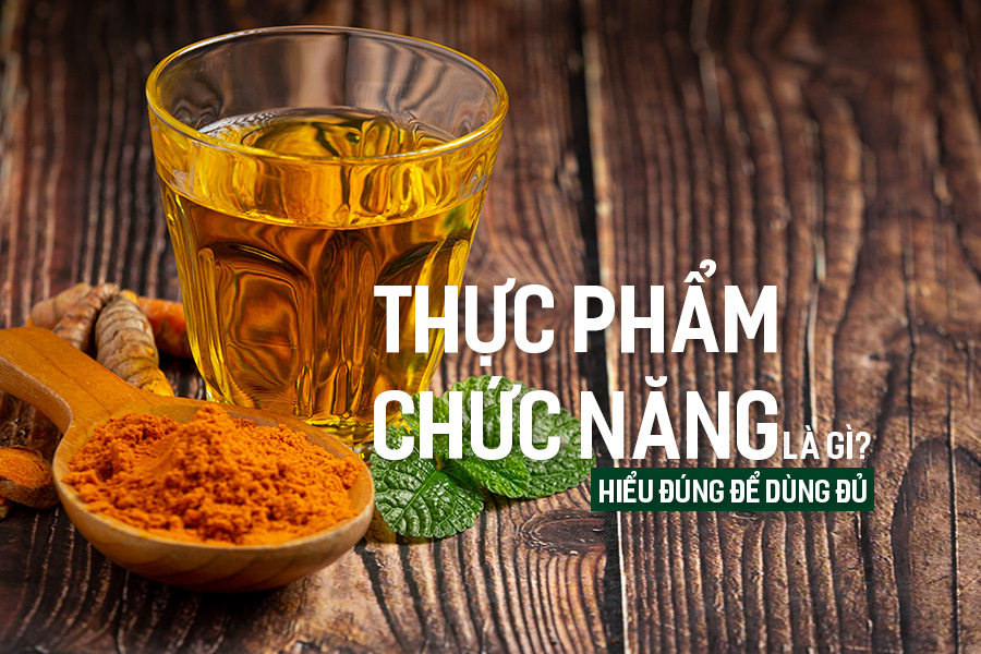Thực Phẩm Chức Năng là gì? Hiểu đúng để dùng đủ.