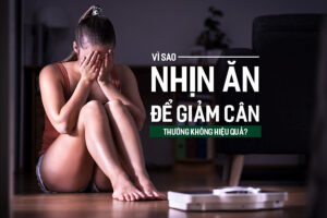Vì sao nhịn ăn để giảm cân thường không hiệu quả?