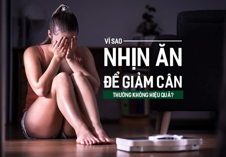 Vì sao nhịn ăn để giảm cân thường không hiệu quả?