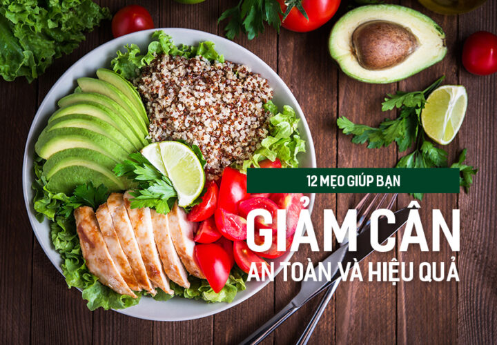 12 mẹo giúp bạn giảm cân an toàn và hiệu quả.
