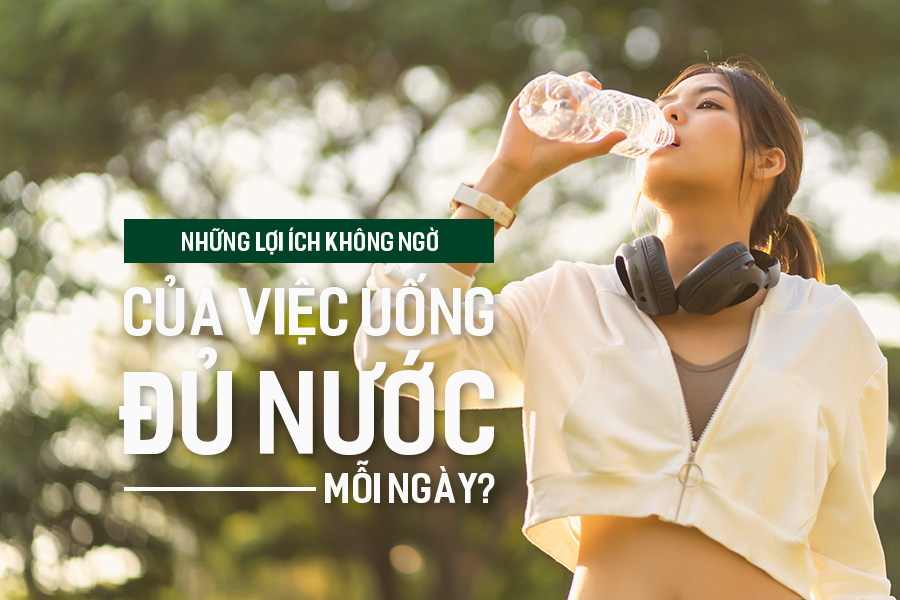 Những lợi ích không ngờ của việc uống đủ nước mỗi ngày?, PlansbyAnh