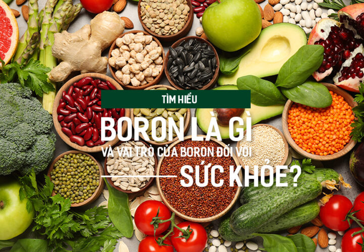 Tìm hiểu Boron là gì và vai trò của Boron đối với sức khỏe?