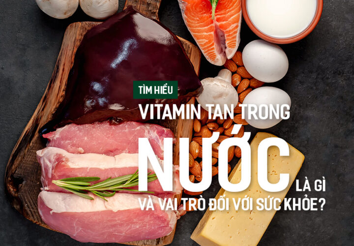 Tìm hiểu Vitamin tan trong nước là gì và vai trò đối với sức khỏe?